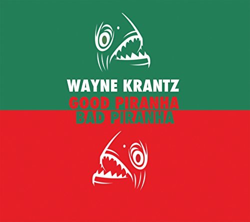 Wayne Krantz/Good Piranha/Bad Piranha