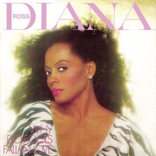Diana Ross/Why Do Fools Fall In Love