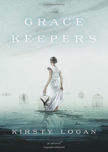 Kirsty Logan/The Gracekeepers