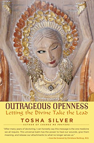 Tosha Silver/Outrageous Openness@ Letting the Divine Take the Lead