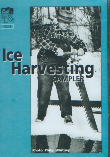 Whitney Philip C. Film Northeast Historic Ice Harvesting Sampler 