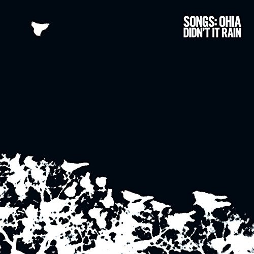 Songs: Ohia/Didn't It Rain