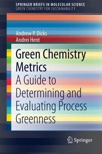 Andrew P. Dicks/Green Chemistry Metrics@ A Guide to Determining and Evaluating Process Gre@2015