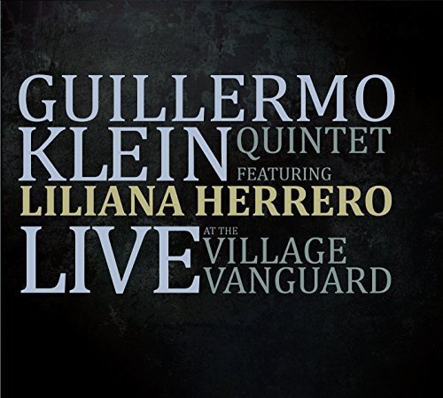 Guillermo Klein/Live At The Village Vanguard