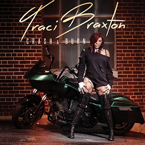 Traci Braxton/Crash & Burn