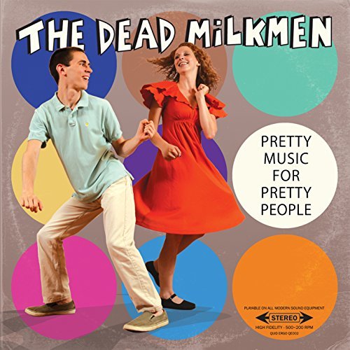Dead Milkmen Pretty Music For Pretty People 