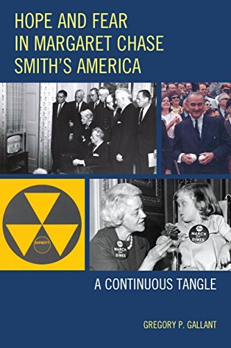 Gregory P. Gallant Hope And Fear In Margaret Chase Smith's America A Continuous Tangle 