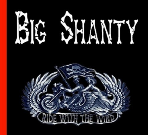 Big Shanty/Ride With The Wind