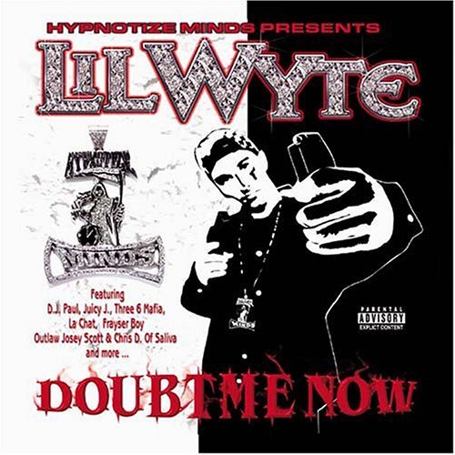Lil Wyte/Doubt Me Now@Explicit Version