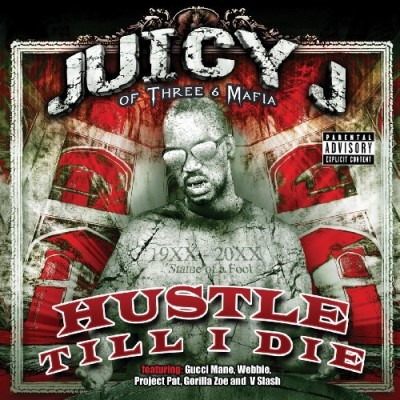 Juicy J Of Three Six Mafia/Hustle Till I Die@Explicit Version