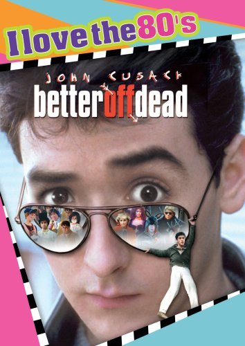Better Off Dead/Cusak,John@Ws/I Love The 80's Ed.@Nr