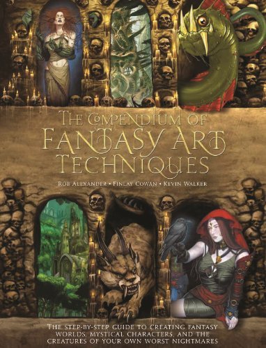 Rob Alexander/The Compendium of Fantasy Art Techniques@ The Step-By-Step Guide to Creating Fantasy Worlds
