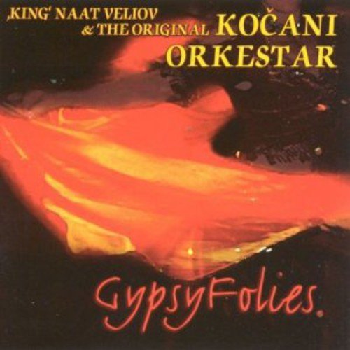 King Naat Veliov & The Original Kocani Orkestar/Gipsy Folies@Import-Eu