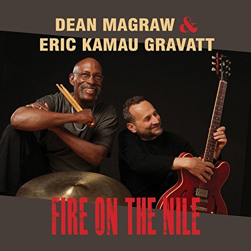 Dean Magraw & Eric Kamau Gravatt Fire On The Nile 
