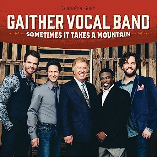 Gaither Vocal Band/Sometimes It Takes A Mountain