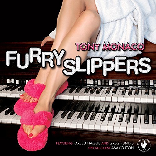 Tony Monaco/Furry Slippers