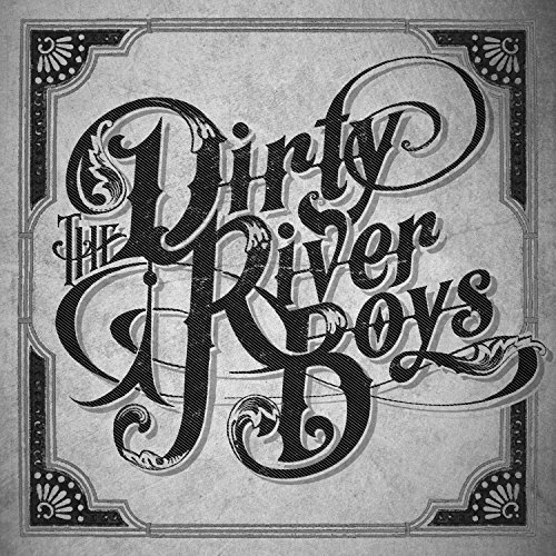 Dirty River Boys/Dirty River Boys
