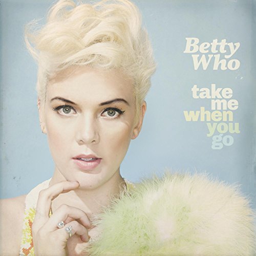 Betty Who/Take Me When You Go (Standard Cd)
