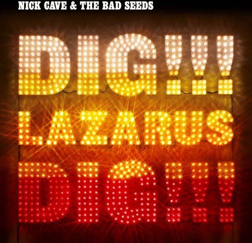 Nick Cave & The Bad Seeds/Dig Lazarus Dig!