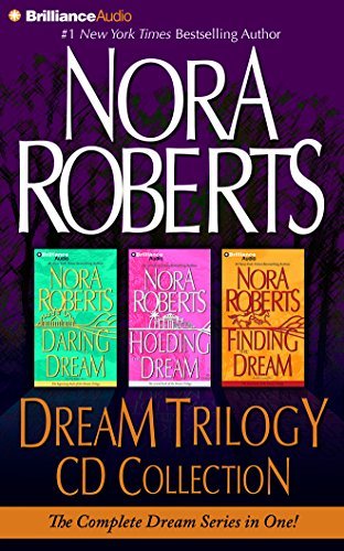 Nora Roberts Nora Roberts Dream Trilogy CD Collection Daring To Dream Holding The Dream Finding The D Abridged 