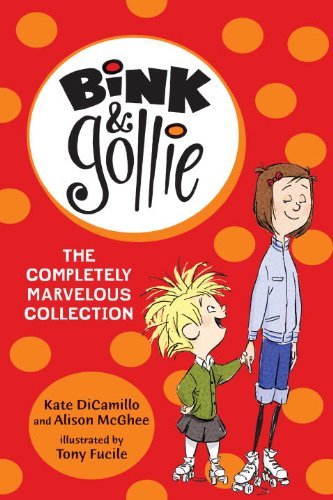 Kate Dicamillo Bink And Gollie The Completely Marvelous Collection 
