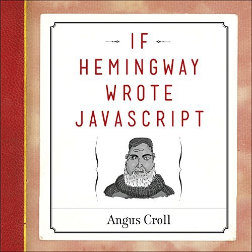 Angus Croll/If Hemingway Wrote JavaScript