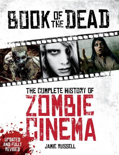 Jamie Russell/Book of the Dead@ The Complete History of Zombie Cinema@Revised