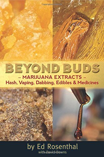 Ed Rosenthal/Beyond Buds@Marijuana Extractsahash, Vaping, Dabbing, Edibles@Revised