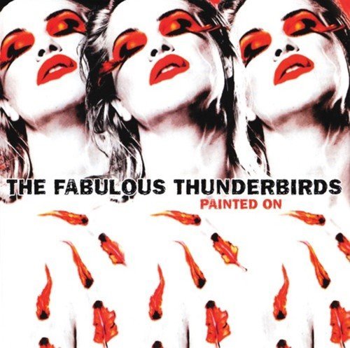 Fabulous Thunderbirds/Painted On@Import-Gbr