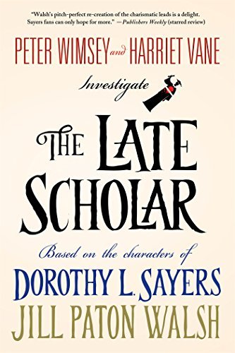Jill Paton Walsh/The Late Scholar@ Peter Wimsey and Harriet Vane Investigate