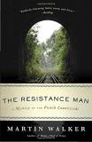 Martin Walker The Resistance Man A Mystery Of The French Countryside 