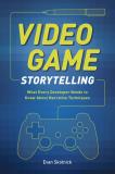 Evan Skolnick Video Game Storytelling What Every Developer Needs To Know About Narrativ 