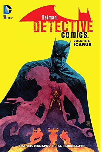 Francis Manapul/Batman@ Detective Comics, Volume 6: Icarus