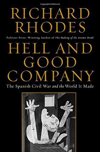 Richard Rhodes/Hell and Good Company@ The Spanish Civil War and the World It Made