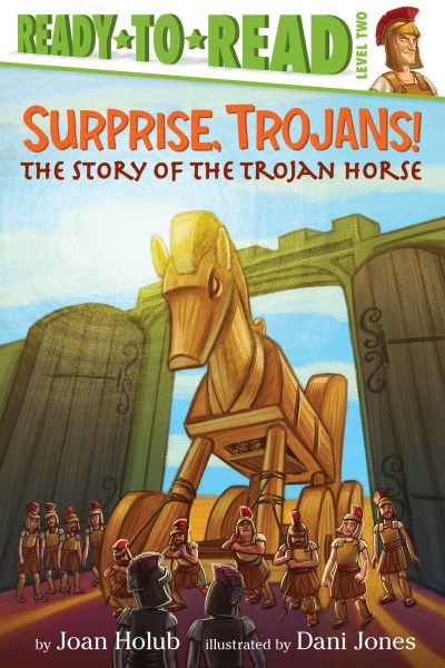 Joan Holub/Surprise, Trojans!@ The Story of the Trojan Horse (Ready-To-Read Leve