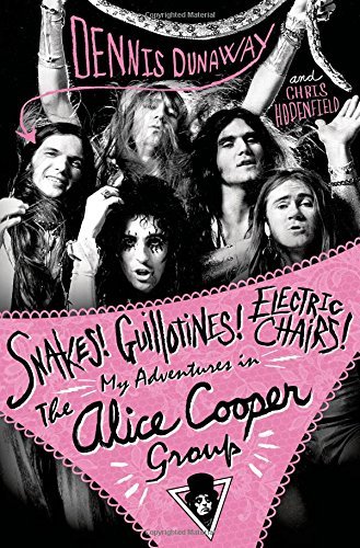 Chris Hodenfield/Snakes! Guillotines! Electric Chairs!@ My Adventures in the Alice Cooper Group