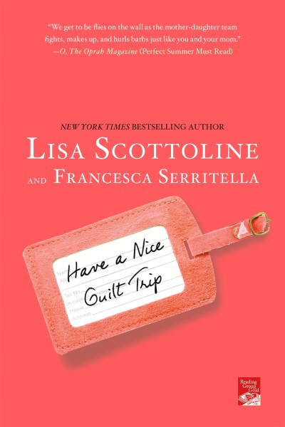 Lisa Scottoline/Have a Nice Guilt Trip