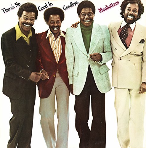 Manhattans/There's No Good In Goodbye