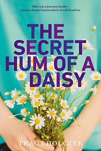 Tracy Holczer/The Secret Hum of a Daisy