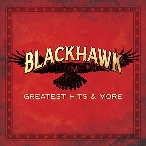 Blackhawk/Greatest Hits & More