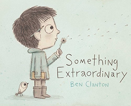 Ben Clanton/Something Extraordinary