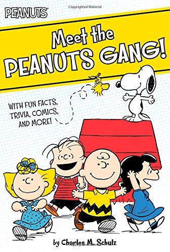 Charles M. Schulz/Meet the Peanuts Gang!@ With Fun Facts, Trivia, Comics, and More!