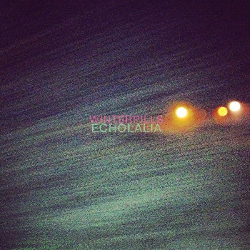 Winterpills/Echolalia