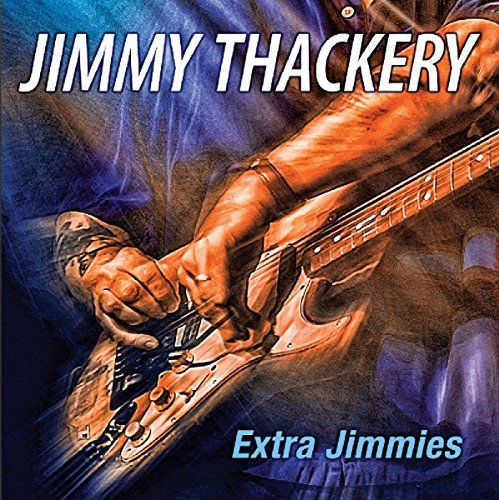 Jimmy Thackery/Extra Jimmies