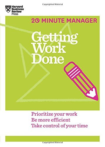 Harvard Business Review/Getting Work Done (HBR 20-Minute Manager Series)