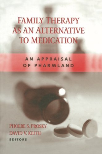 Phoebe S. Prosky Family Therapy As An Alternative To Medication An Appraisal Of Pharmland 