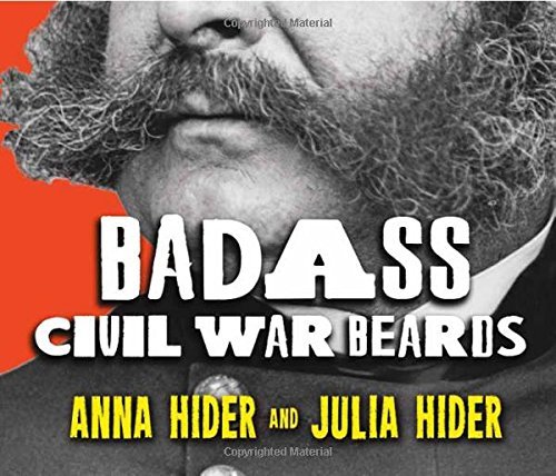 Hider,Anna Marie/ Hider,Julia Ann/Badass Civil War Beards