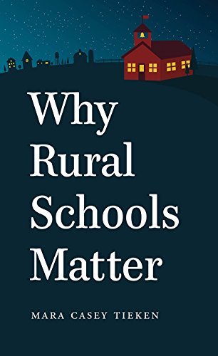 Mara Casey Tieken Why Rural Schools Matter 