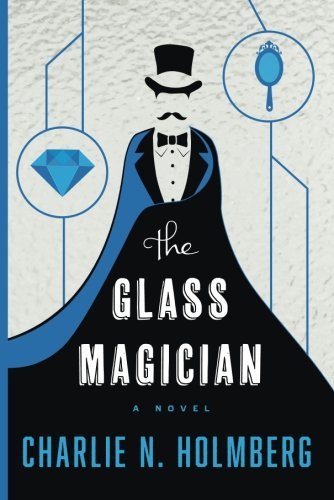Charlie N. Holmberg/The Glass Magician