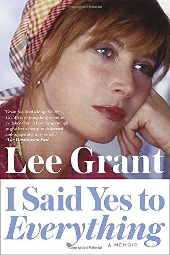 Lee Grant/I Said Yes to Everything@ A Memoir